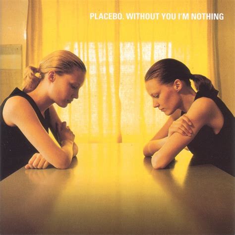 placebo without you i'm nothing